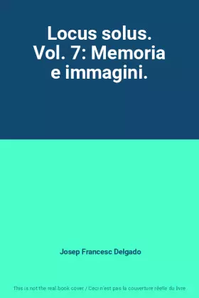 Couverture du produit · Locus solus. Vol. 7: Memoria e immagini.