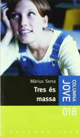 Couverture du produit · Tres és massa (COL.LECCIO JOVE)