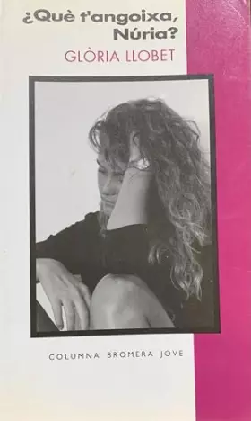 Couverture du produit · Què t'angoixa, nuria?