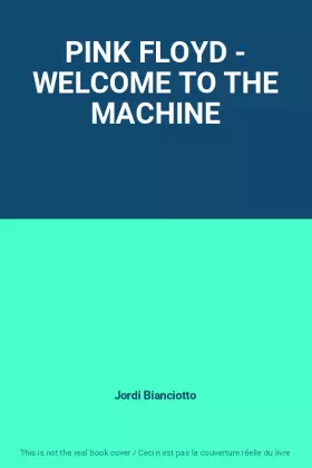 Couverture du produit · PINK FLOYD - WELCOME TO THE MACHINE