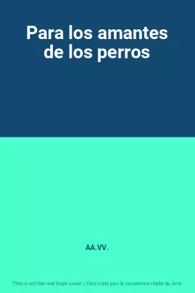 Couverture du produit · Para los amantes de los perros