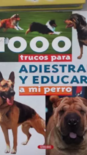 Couverture du produit · 1000 TRUCOS PARA ADIESTRAR Y EDUC...