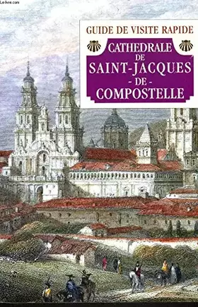 Couverture du produit · Guía rápida de la catedral de Santiago de Compostela