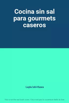 Couverture du produit · Cocina sin sal para gourmets caseros