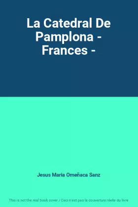 Couverture du produit · La Catedral De Pamplona - Frances -
