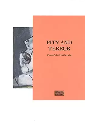 Couverture du produit · Pity and terror. Picasso's path to Guernica