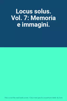 Couverture du produit · Locus solus. Vol. 7: Memoria e immagini.