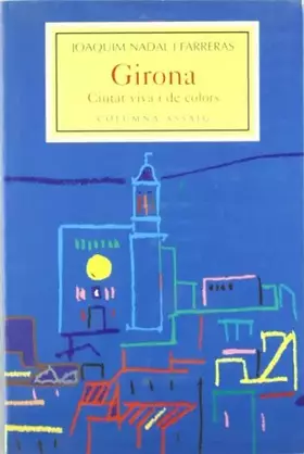 Couverture du produit · Girona, Ciutat Viva I de Colors