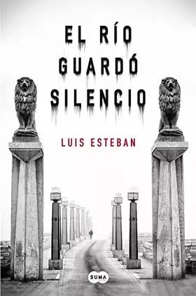 Couverture du produit · El río guardó silencio (SUMA)