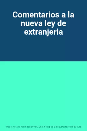 Couverture du produit · Comentarios a la nueva ley de extranjeria