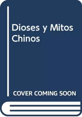 Couverture du produit · Dioses y mitos chinos