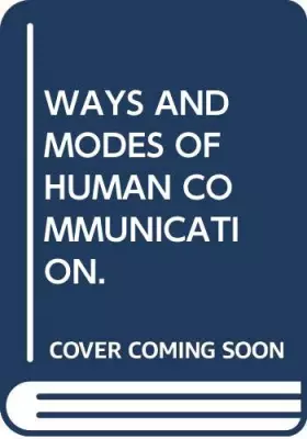 Couverture du produit · Ways and Modes of Human Communication.
