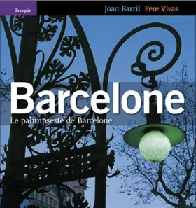 Couverture du produit · BARCELONE, LE PALIMPSESTE DE BARCELONE