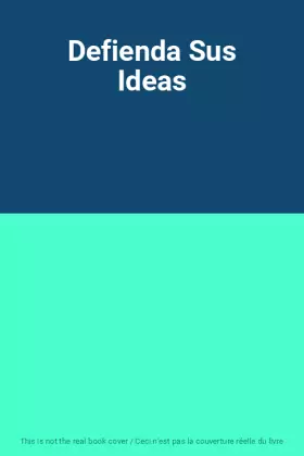 Couverture du produit · Defienda Sus Ideas