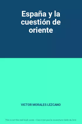 Couverture du produit · España y la cuestión de oriente