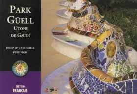Couverture du produit · Park Güell : utopie de Gaudí