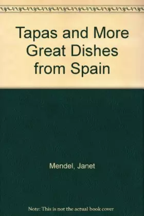 Couverture du produit · Tapas and More Great Dishes from Spain