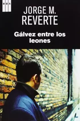 Couverture du produit · Gálvez entre los leones (Serie Negra)