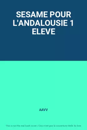 Couverture du produit · SESAME POUR L'ANDALOUSIE 1 ELEVE