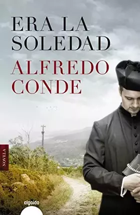 Couverture du produit · Era la soledad (ALGAIDA LITERARIA - ALGAIDA NARRATIVA)