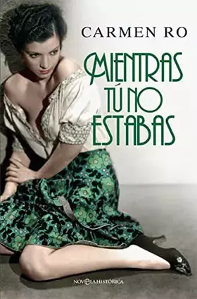 Couverture du produit · Mientras tú no estabas (Novela histórica)