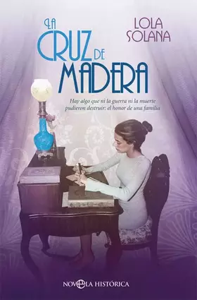 Couverture du produit · La cruz de madera (Novela histórica)