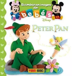 Couverture du produit · DICIONÁRIO POR IMAGENS DOS BEBÉS, PETER PAN