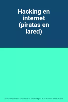 Couverture du produit · Hacking en internet (piratas en lared)
