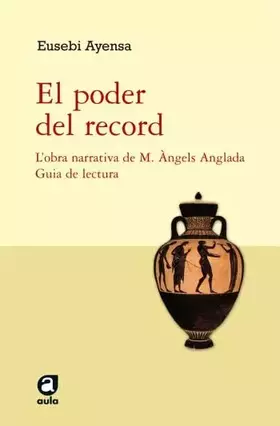 Couverture du produit · El poder del record.: L'obra narrativa de M. Àngels Anglada. (Aula)