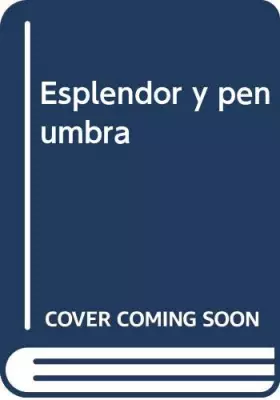 Couverture du produit · Esplendor y penumbra