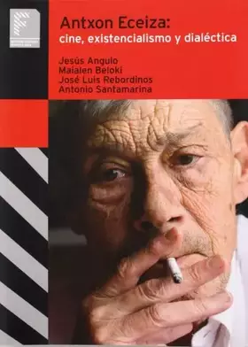 Couverture du produit · Antxon Eceiza - Cine, Existencialismo Y Dialectica