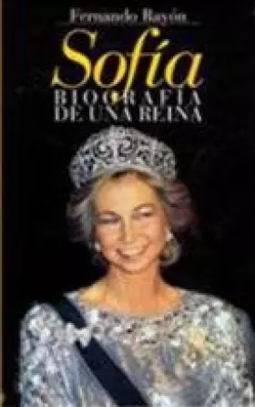 Couverture du produit · Sofia. Biografia De Una Reina