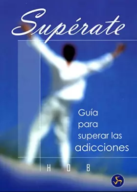 Couverture du produit · Supérate: Guía para superar las adicciones (Autoayuda)