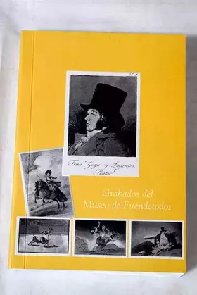 Couverture du produit · Goya. Grabados Del Museo De Fuendetodos
