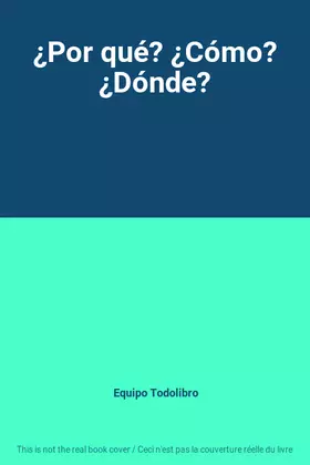 Couverture du produit · ¿Por qué? ¿Cómo? ¿Dónde?
