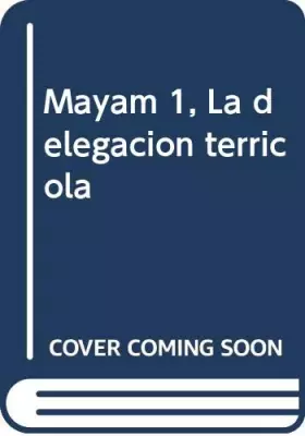 Couverture du produit · Mayam 1. la delegacion terricola