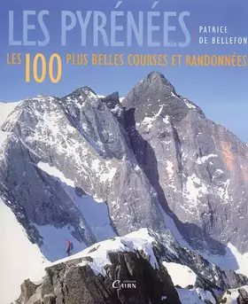 Couverture du produit · Les Pyrénées, les 100 plus belles courses et randonnées