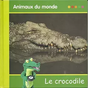 Couverture du produit · Animaux du monde : Le crocodile