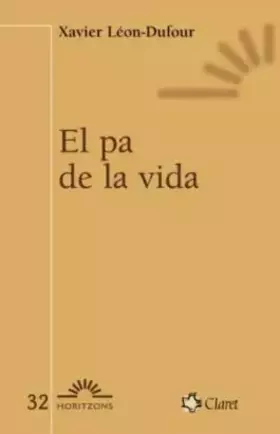 Couverture du produit · El pa de la vida: 32 (Horitzons)