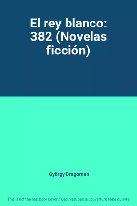 Couverture du produit · El rey blanco: 382 (Novelas ficción)