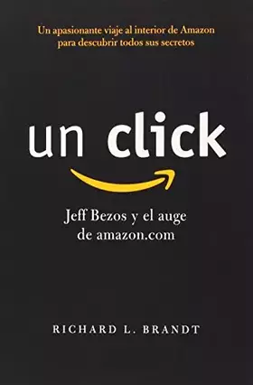 Couverture du produit · Un click: Jeff Bezos y el auge de amazon.com (Gestión 2000)