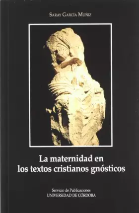 Couverture du produit · La maternidad en los textos gnósticos cristianos