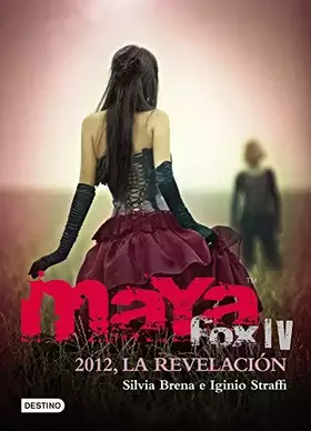 Couverture du produit · 2012, la revelación: Maya Fox 4 (La Isla del Tiempo Plus)