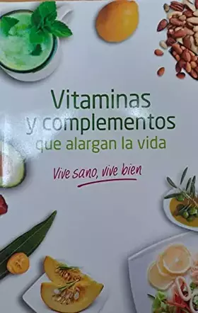 Couverture du produit · VITAMINAS Y COMPLEMENTOS QUE ALARGAN LA VIDA