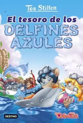 Couverture du produit · El tesoro de los delfines azules: Vida en Ratford 24 (Tea Stilton)
