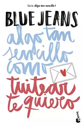 Couverture du produit · Algo tan sencillo como tuitear te quiero