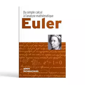 Couverture du produit · Euler, Du Simple Calcul À L'analyse Mathématique