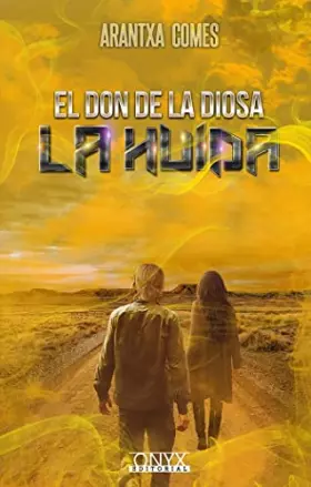Couverture du produit · El Don de la Diosa.: La Huida
