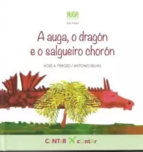 Couverture du produit · A auga, o dragón e o salgueiro chorón