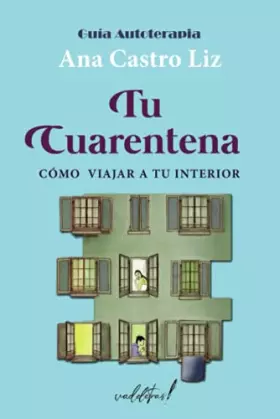 Couverture du produit · Tu Cuarentena: Cómo viajar a tu interior